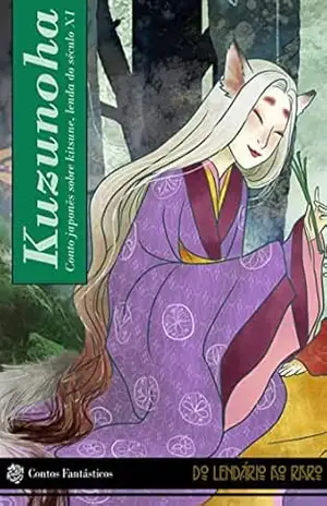 Kuzunoha (Do lendário ao rado Livro 3) – Lua Bueno Cyríaco