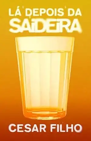 Lá Depois da Saideira – Cesar Filho