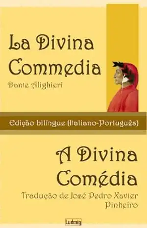 La Divina Commedia / A Divina Comédia – Edição Bilíngue (Italiano–Português) – Dante Alighieri