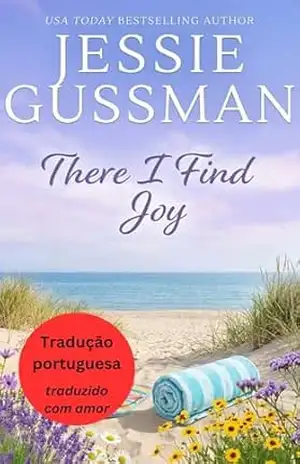 Lá Eu Encontro Alegria (Areias de Morango 4) (Areias de Morango (Strawberry Sands – Brazilian Portuguese)) – Jessie Gussman