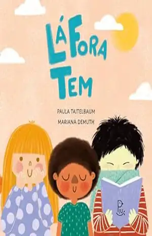 Lá fora tem – Paula Taitelbaum