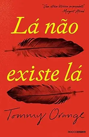 Lá não existe lá – Tommy Orange