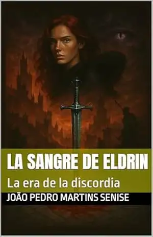 La sangre de Eldrin: La era de la discordia (As Crônicas dos Cinco Povos Livro 3) – João Pedro  Martins Senise
