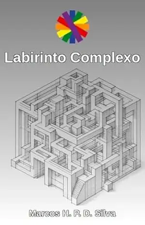 Labirinto Complexo: instruções e material para impressão (Dinâmicas matemáticas Livro 19) – Marcos H. P. D. Silva