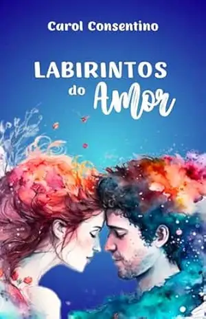 LABIRINTOS DO AMOR – Carol Consentino