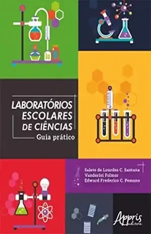 Laboratórios Escolares de Ciências: Guia Prático - Salete Lourdes C. de Santana
