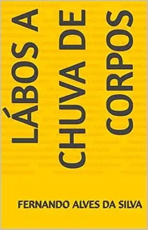 Lábos A chuva de corpos – fernando alves da silva