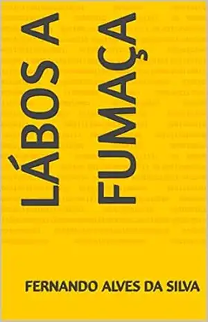 Lábos A fumaça – fernando alves da silva