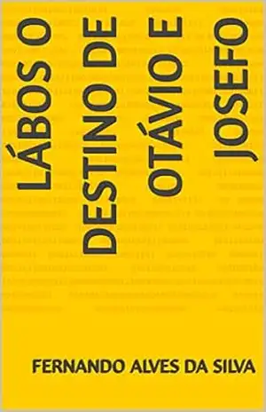 Lábos O destino de Otávio e Josefo – fernando alves da silva