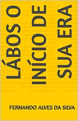 Lábos O início de sua era – fernando alves da silva