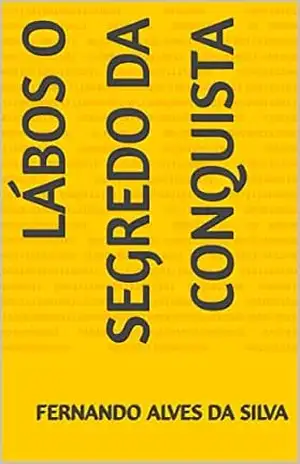 Lábos O segredo da conquista – fernando alves da silva