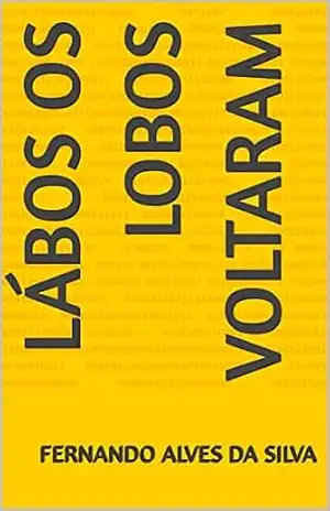 Lábos Os lobos voltaram – fernando alves da silva
