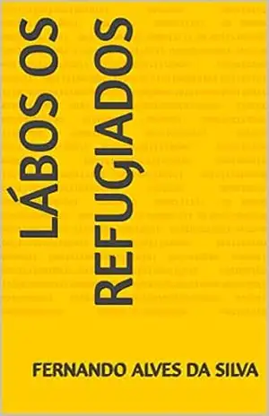 Lábos Os refugiados – fernando alves da silva