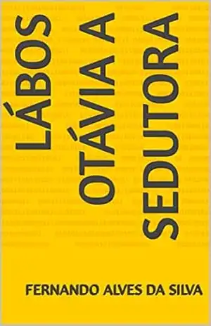 Lábos Otávia a sedutora – fernando alves da silva