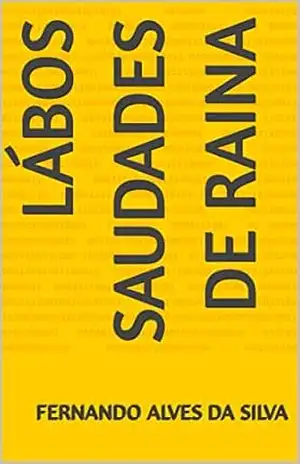 Lábos Saudades de Raina – fernando alves da silva