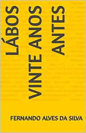 Lábos Vinte anos antes – fernando alves da silva