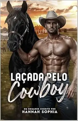 Laçada pelo Cowboy: Cowboy de Aluguel – 2º Edição (Cowboys do Eden´s Garden) – Hannah Sophia Correia