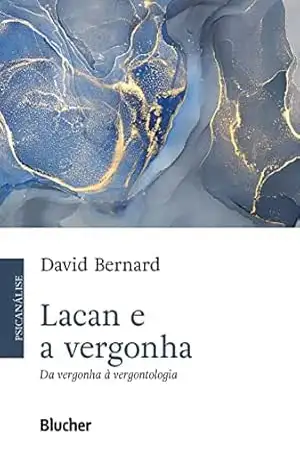 Lacan e a vergonha: Da vergonha à vergontologia – David Bernard