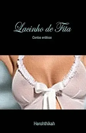 Lacinho de Fita: Contos eróticos - Herothikah
