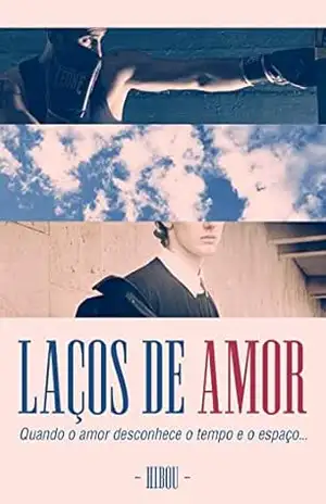 Laços de amor: Quando o amor desconhece o tempo e o espaço (Romance ABO) – Autora  Hibou