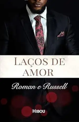 Laços de amor – Roman e Russell – Autora  Hibou