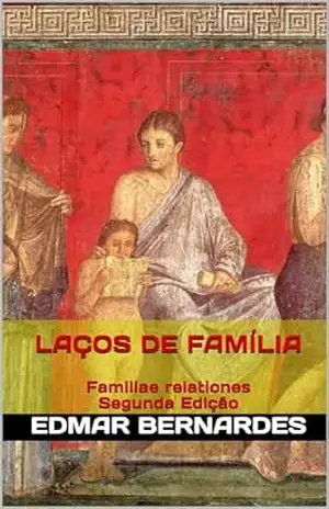 Laços de Família (Family Ties): Family Ties - Edmar  Bernardes