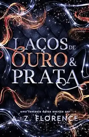 Laços de Ouro e Prata – A. Z. Florence