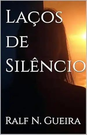 Laços de Silêncio – Ralf N. Gueira
