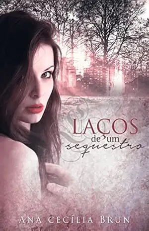 Laços de um Sequestro – Ana Cecília Brun