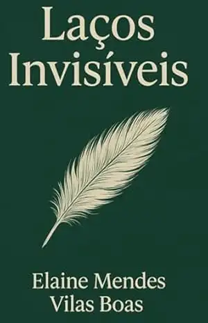 Laços Invisíveis – Elaine Mendes Vilas Boas