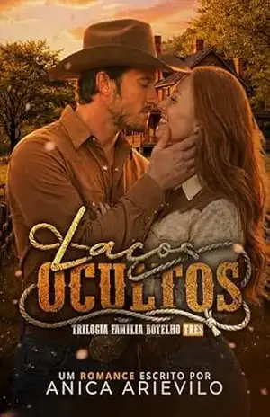 Laços Ocultos: Livro 3 – Família Botelho – Anica Arievilo