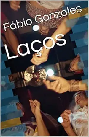 Laços (Saga Laços Livro 1) – Fábio Gonzales