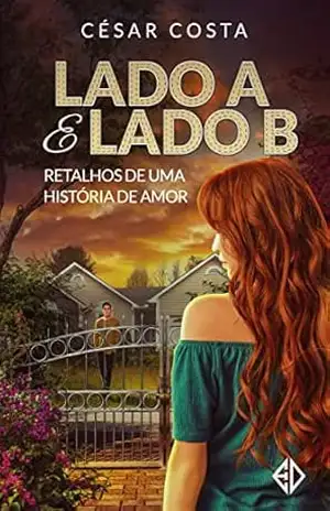 Lado A e Lado B – Retalhos de uma história de amor – César Costa