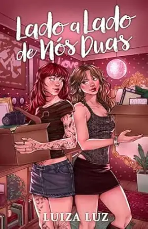 Lado a Lado de Nós Duas (Vizinhos do Amor Livro 3) – Luiza Luz