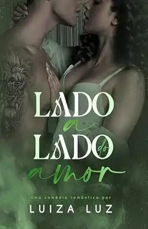 Lado a Lado do Amor (Vizinhos do Amor Livro 1) – Luiza Luz