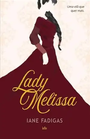 Lady Melissa: uma vilã que quer mais - Iane Fadigas