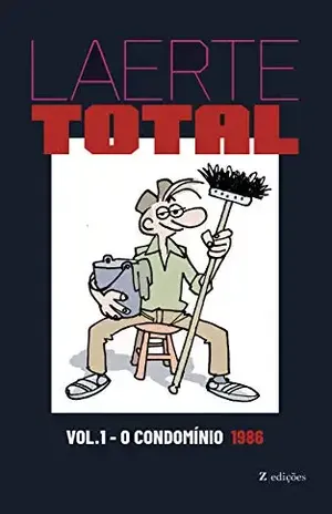 Laerte Total vol.1 (O Condomínio) – Laerte Coutinho Laerte Total vol.1 (O Condomínio) – Laerte Coutinho