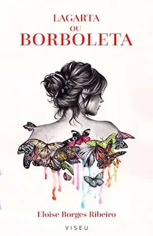 Lagarta ou borboleta - Eloise Borges Ribeiro