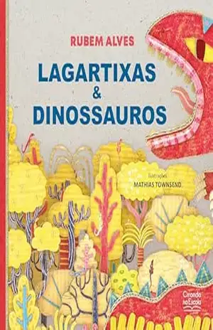 Lagartixas e dinossauros (Biblioteca Rubem Alves) - Rubem Alves