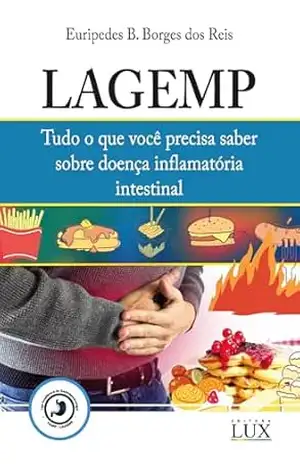 LAGEMP: TUDO O QUE VOCE PRECISA SABER SOBRE DOENCA INFLAMATORIA INTESTINAL – EURIPEDES BARSANULFO BORGES DOS REIS