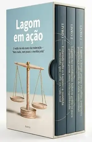 Lagom em ação – 3 Livros – O estilo de vida sueco da moderação – “Nem muito, nem pouco: a medida justa” – Noetrix