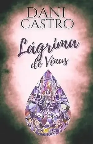 LÁGRIMA DE VÊNUS: Você não precisa acreditar… – Daniela Castro