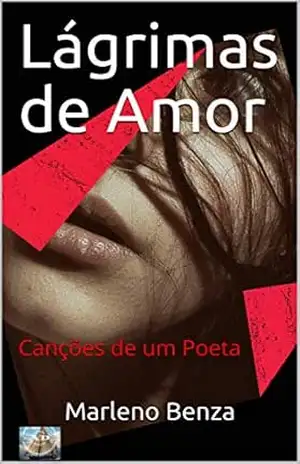 Lágrimas de Amor: Canções de um Poeta - Marleno Benza