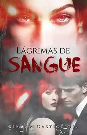 Lágrimas de Sangue - Bianca  Castigliola