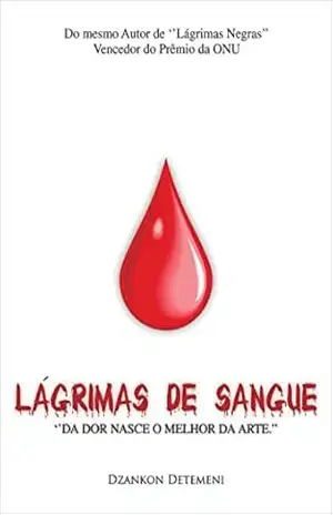 Lágrimas de sangue: Da dor nasce o melhor da arte - Dzankon Detemeni