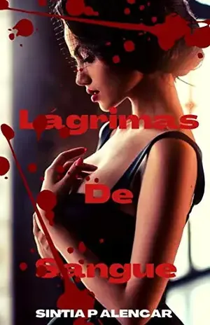 Lágrimas de Sangue - Sintia Alencar
