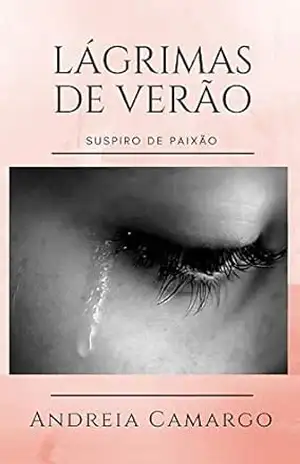 Lágrimas de Verão: Suspiro de Paixão – Andreia Camargo