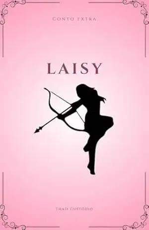 Laisy: Conto extra (A Escuridão de Kisany) – Thaís Custódio