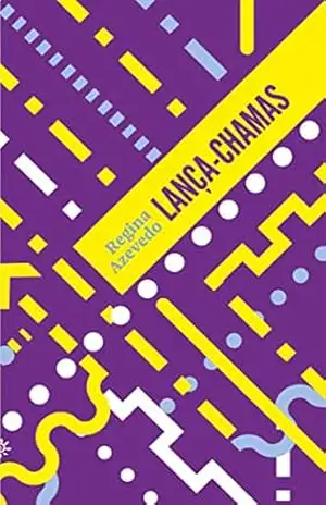Lança chamas (Biblioteca Madrinha Lua) – Regina Azevedo