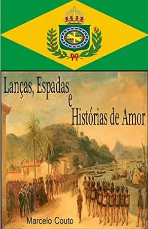 Lanças, Espadas e Histórias de Amor – Marcelo Couto